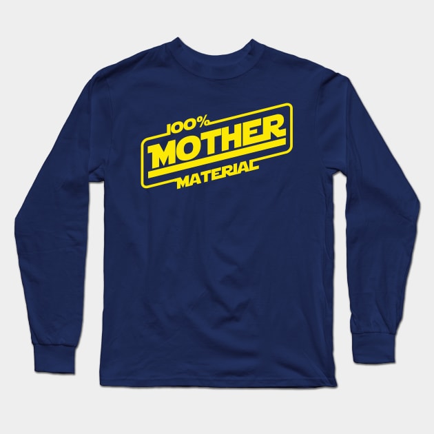 100% Mother Material Best Mom Gift For Mothers Long Sleeve T-Shirt by BoggsNicolas